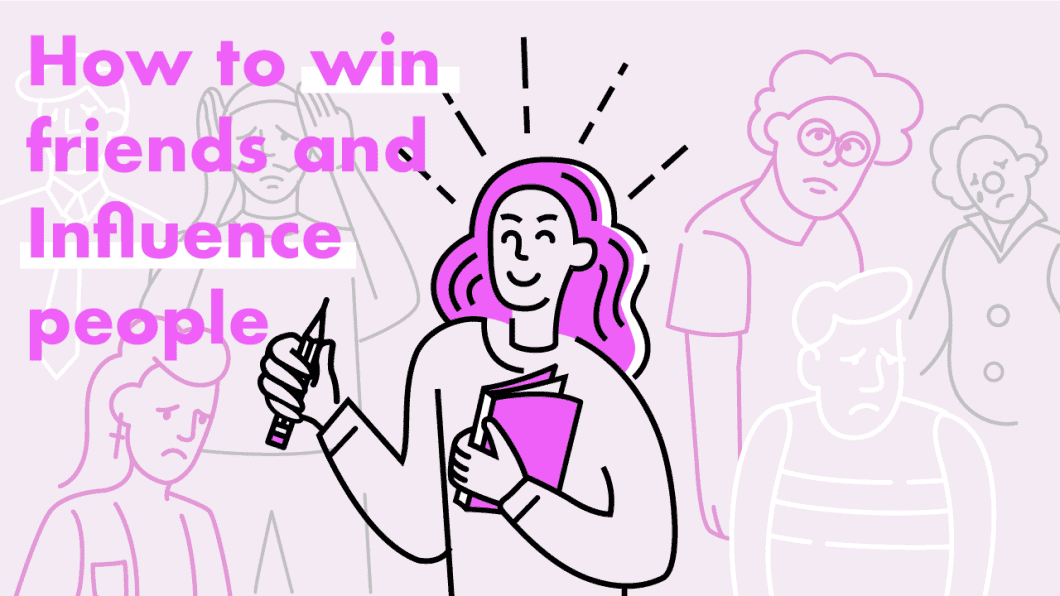 Tips from How to Win Friends and Influence People